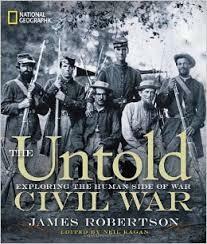 The Untold Civil War: Exploring the Human Side of War by James I. Robertson Jr.