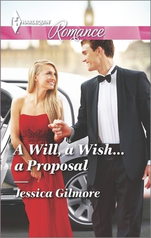 A Will, a Wish...a Proposal by Jessica Gilmore