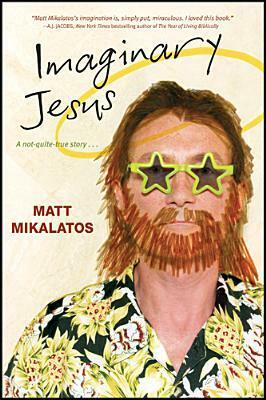 Imaginary Jesus by George Barna, Matt Mikalatos