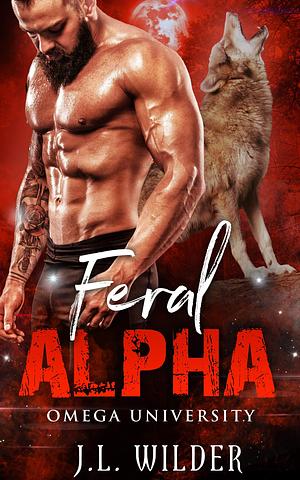 Feral Alpha by J.L. Wilder, J.L. Wilder