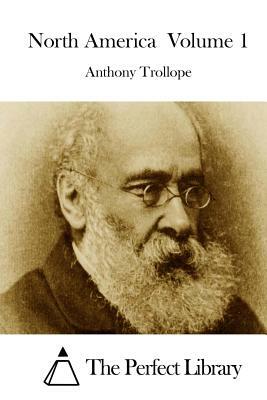 North America Volume 1 by Anthony Trollope