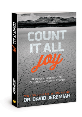 Count It All Joy: Discover a Happiness That Circumstances Cannot Change by David Jeremiah