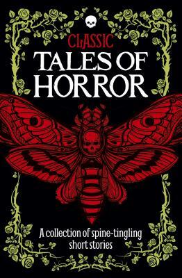 Classic Tales of Horror: A Collection of Spine-Tingling Short Stories by Robin Brockman
