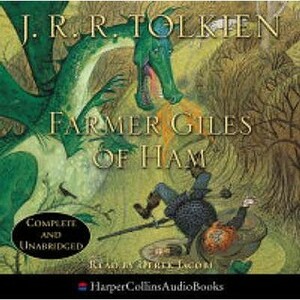 Farmer Giles of Ham: Complete & Unabridged by J.R.R. Tolkien, Derek Jacobi