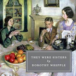 They Were Sisters by Dorothy Whipple