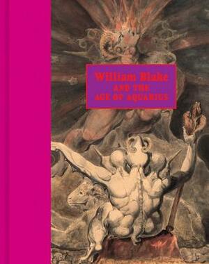William Blake and the Age of Aquarius by Stephen F. Eisenman