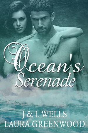 Ocean's Serenade (Tails from the Sea, #1) by Laura Greenwood, J. Wells, L. Wells