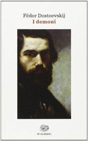 I demonî by Fyodor Dostoevsky, Fyodor Dostoevsky