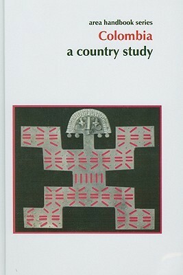 Colombia: A Country Study by Rex A. Hudson