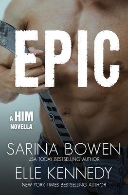 Epic by Elle Kennedy, Sarina Bowen