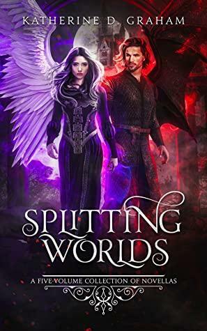 Splitting Worlds: A Five-Volume Collection of Novellas by Katherine D. Graham
