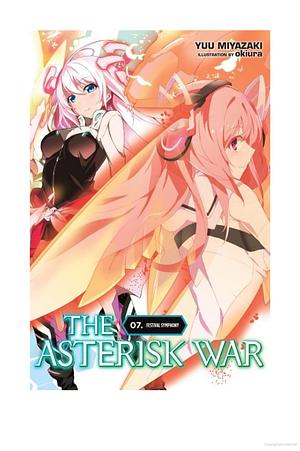 The Asterisk War, Vol. 7 (light novel): Festival Symphony by Yuu Miyazaki