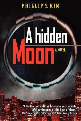 A Hidden Moon by Phillip Y. Kim