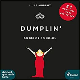 Dumplin': Go Big or Go Home by Julie Murphy, Claudia Adjei