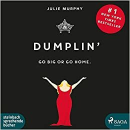 Dumplin': Go Big or Go Home by Claudia Adjei, Julie Murphy