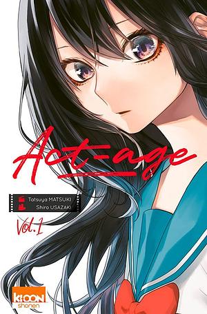 Act-Age, Vol. 1 by Tatsuya Matsuki