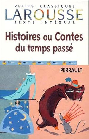 Histoires ou Contes du temps passé by Charles Perrault