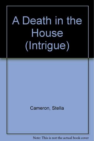 A Death In The House by Stella Cameron