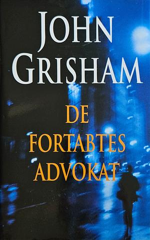 De fortaltes advokat by John Grisham