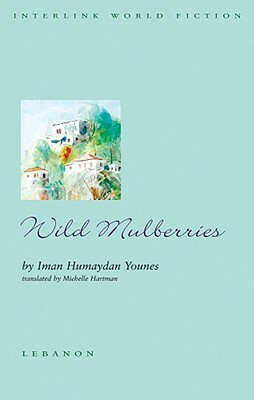 Wild Mulberries by Iman Humaydan