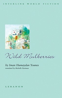 Wild Mulberries by Iman Humaydan Younes