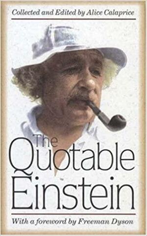 Quotable Einstein: An A to Z Glossary of Quotations by Alex Ayres, Albert Einstein