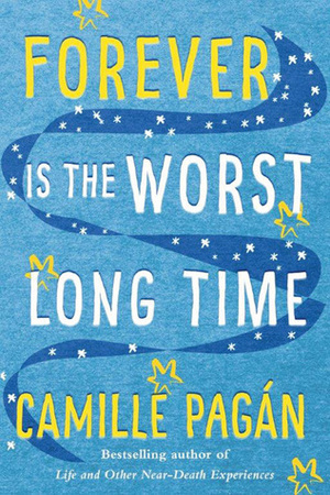 Forever is the Worst Long Time by Camille Pagán