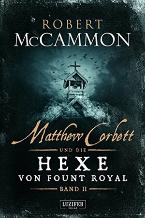 Matthew Corbett und die Hexe von Fount Royal, Band 2 by Robert R. McCammon, Nicole Lischewski