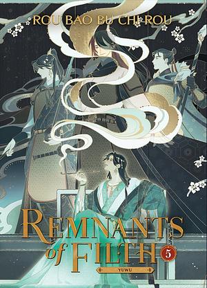 Remnants of Filth: Yuwu (Novel) Vol. 5 by Rou Bao Bu Chi Rou