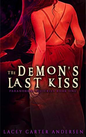 The Demon's Last Kiss by Lacey Carter Andersen