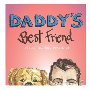 Daddy's Best Friend by Eddy Perpignan