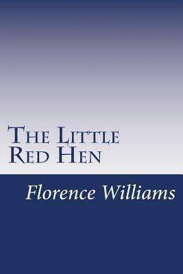 The Little Red Hen by Florence White Williams
