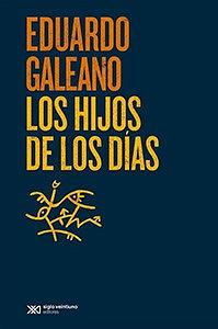 Los hijos de los días by Eduardo Galeano