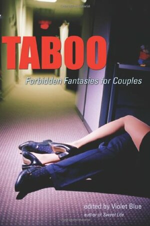 Taboo: Forbidden Fantasies for Couples by Violet Blue