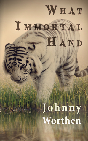 What Immortal Hand by Johnny Worthen