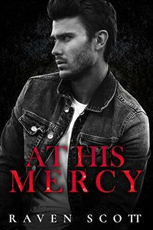 At His Mercy by Raven Scott
