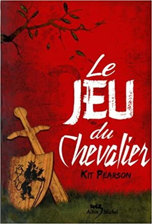 Le Jeu Du Chevalier by Kit Pearson