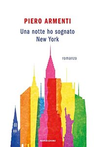 Una notte ho sognato New York by Piero Armenti