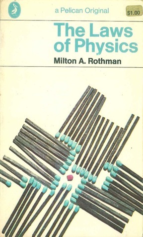 The Laws of Physics by Milton A. Rothman