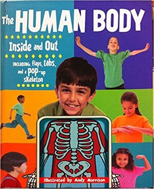 The Human Body: Inside And Out by Andrew Morrison