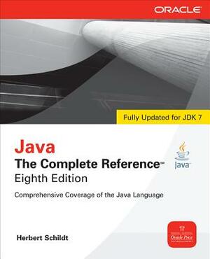 Java the Complete Reference, 8th Edition by Herbert Schildt