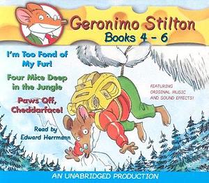 Geronimo Stilton: Books 4-6: #4: I'm Too Fond of My Fur; #5: Four Mice Deep in the Jungle; #6: Paws Off, Cheddarface! by Geronimo Stilton