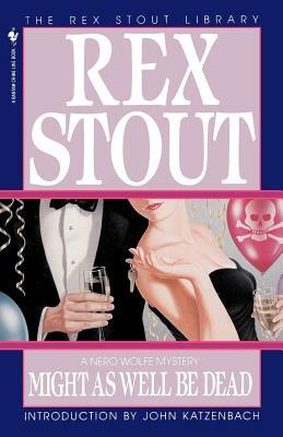 Might as Well Be Dead by Rex Stout
