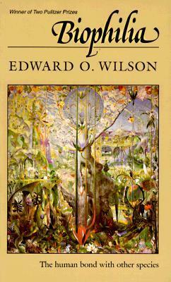 Biophilia by Edward O. Wilson