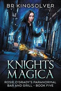 Knights Magica by B.R. Kingsolver