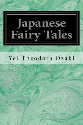 Japanese Fairy Tales by Yei Theodora Ozaki