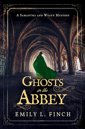 Ghosts in the Abbey by Emily L. Finch