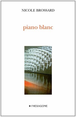 Piano blanc by Nicole Brossard
