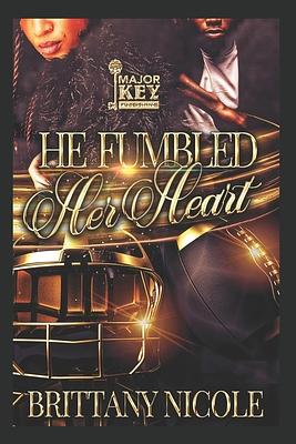 He Fumbled Her Heart by Brittany Nicole