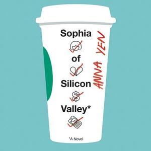 Sophia of Silicon Valley by Anna Yen